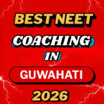 Best neet coaching in guwahati